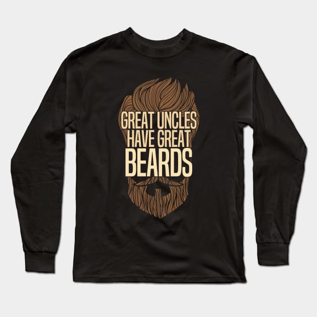 Uncle - Great Uncles Have Great Beards Long Sleeve T-Shirt by Kudostees